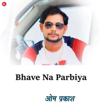 Bhave Na Parbiya