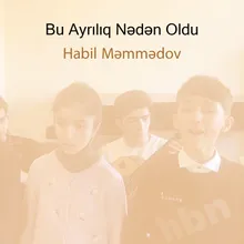 Bu Ayrılıq Nədən Oldu