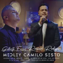 Medley Camilo Sesto : Quieres Ser Mi Amante / Jamas / El Amor De Mi Vida / Piel De Angel / Si Tu Te Vas / Perdóname / Vivir Asi Es Morir de Amor