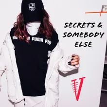 Secrets & Somebody Else