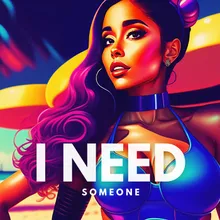 I Need Someone