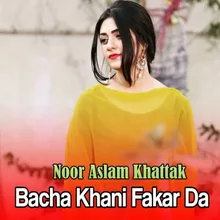 Bacha Khani Fakar Da