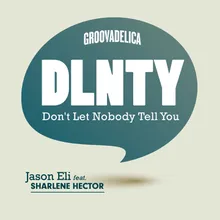 DLNTY (Don't Let Nobody Tell You) [King Kapisi Version]