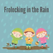 Frolocking in the Rain, Pt. 20