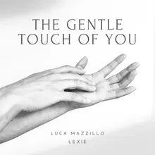 The Gentle Touch of You