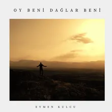 Oy Beni Dağlar Beni