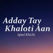 Adday Tay Khaloti Aan