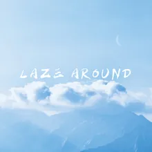 Laze Around