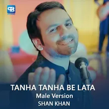 Tanha Tanha Be Lata Male Version