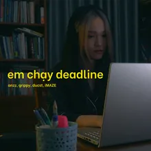 Em Chạy Deadline