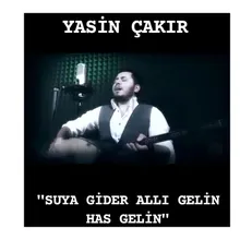 Suya Gider Allı Gelin Has Gelin