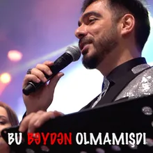 Bu Bəydən Olmamışdı