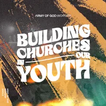 Building Churches in Our Youth