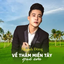 Về Thăm Miền Tây Quê Em