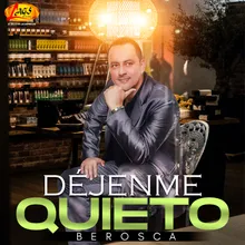 Déjenme Quieto