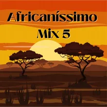 Africanissimo Mix A Festa Continua : Minha Terra / Só Bo Amor/ Trição / Remex Comigo