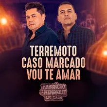 Terremoto / Caso Marcado / Vou Te Amar