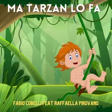 Ma Tarzan lo fa