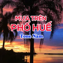 Mưa Trên Phố Huế Tone Nam