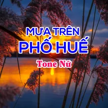 Mưa Trên Phố Huế Tone Nữ