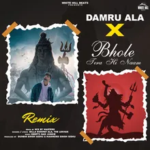 Damru Ala X Bhole Tera Hi Naam - Remix