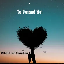 Tu Pasand Hai