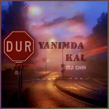 Dur Yanımda Kal