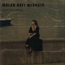 WALAU HATI MENANGIS