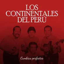 Los Continentales del Perú, Vol9 Full Disc ,,Cumbias Perfectas-Llora