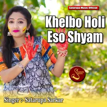 Khelbo Holi Eso Shyam