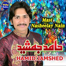 Mast Nasheelay Nain