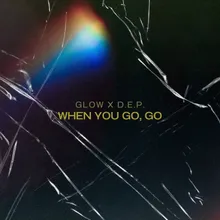 When You Go, Go