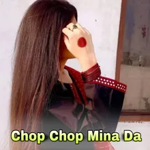 Chop Chop Mina Da