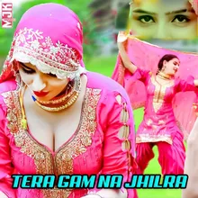 Tera Gam Na Jhilra