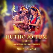 Rutho Jo Tum (Lo-Fi)