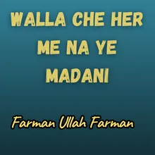 Walla Che Her Me Na Ye Madani