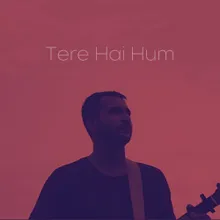 Tere Hai Hum