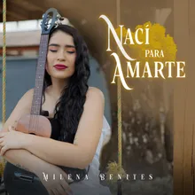 Nací para Amarte