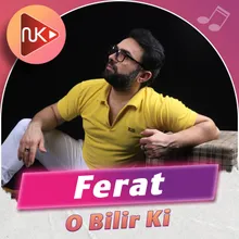 O Bilir Ki