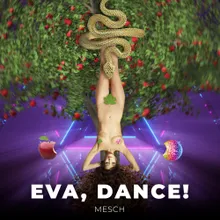 Eva, dance!