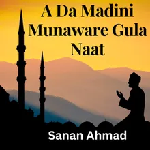 A Da Madini Munaware Gula Naat