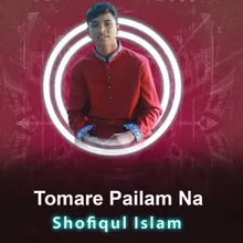 Tomare Pailam Na