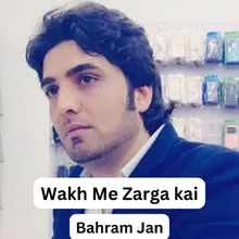 Wakh Me Zarga kai