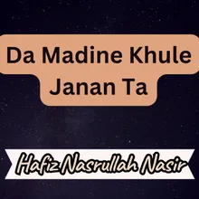 Da Madine Khule Janan Ta