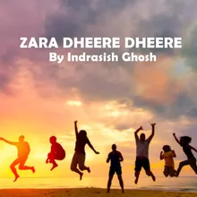 Zara Dheere Dheere