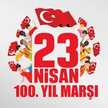 23 Nisan 100. Yıl Marşı