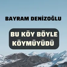 Bu Köy Böyle Köymüyüdü