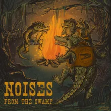 Noises From The Swamp