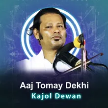 Aaj Tomay Dekhi