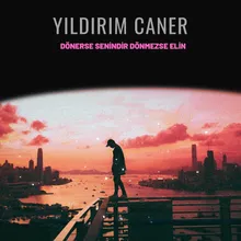 DÖNERSE SENİNDİR DÖNMEZSE ELİN